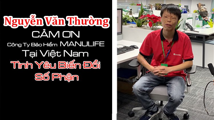 nguyễn văn thường - cảm ơn công ty bảo hiểm manulife việt nam | tình yêu biến đổi số phận