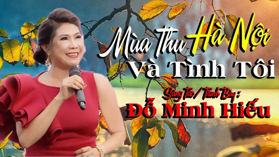 mùa thu hà nội và tình tôi | sáng tác & trình bày : đỗ minh hiếu, hà nội cà những niềm nhớ