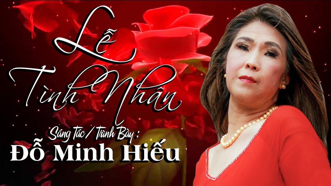 lễ tình nhân | sáng tác, trình bày : đỗ minh hiếu, tình yêu & cuộc sống muôn màu