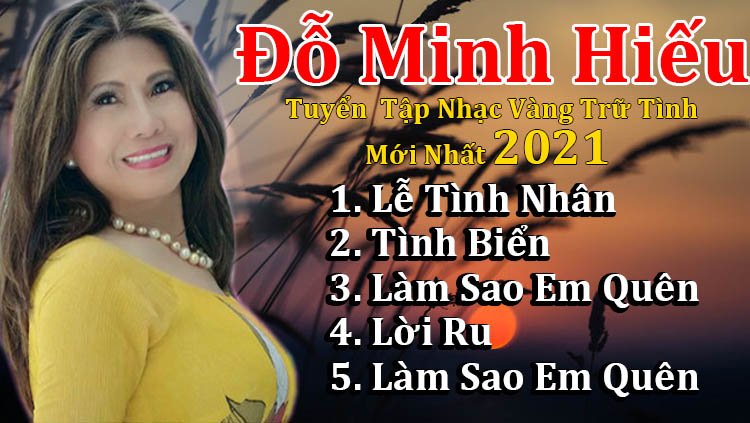 tuyển tập những ca khúc nhạc vàng trữ tình mới nhất 2021 | sáng tác & trình bày : đỗ minh hiếu