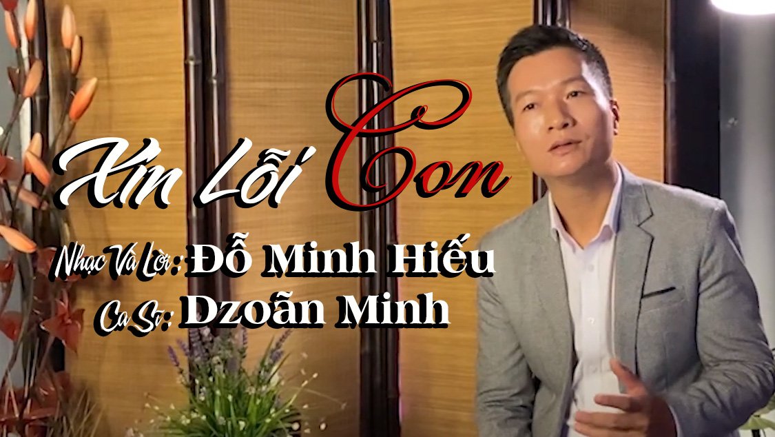 Xin Lỗi Con - Dzoãn Minh | st : Đỗ Minh Hiếu, Bài Hát Buồn, Hoài Niệm TÌNH CHA, Cực Hay