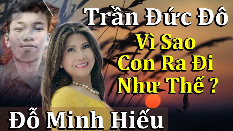 Quân Nhân TRẦN ĐỨC ĐÔ, Vì Sao Con Ra Đi Như Thế | NIềm Tin Vào BỘ QUỐC PHÒNG, công bằng Ở ĐÂU ?