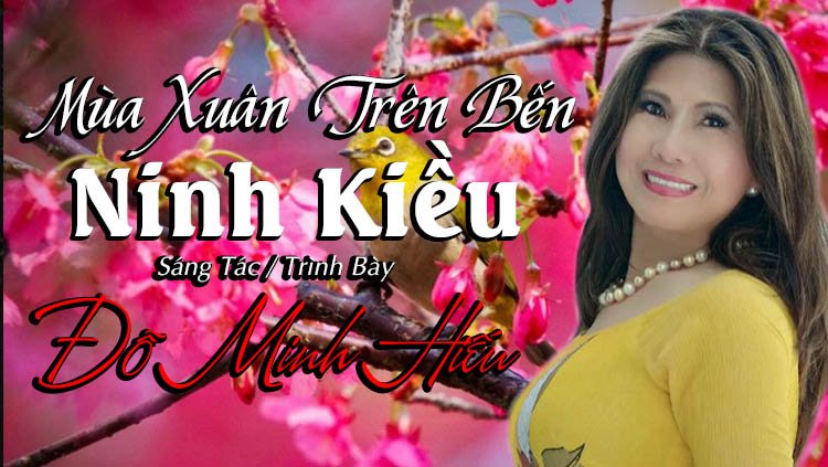 Mùa Xuân Trên Bến Ninh Kiều | Sáng Tác & Trình Bày : Đỗ Minh Hiếu