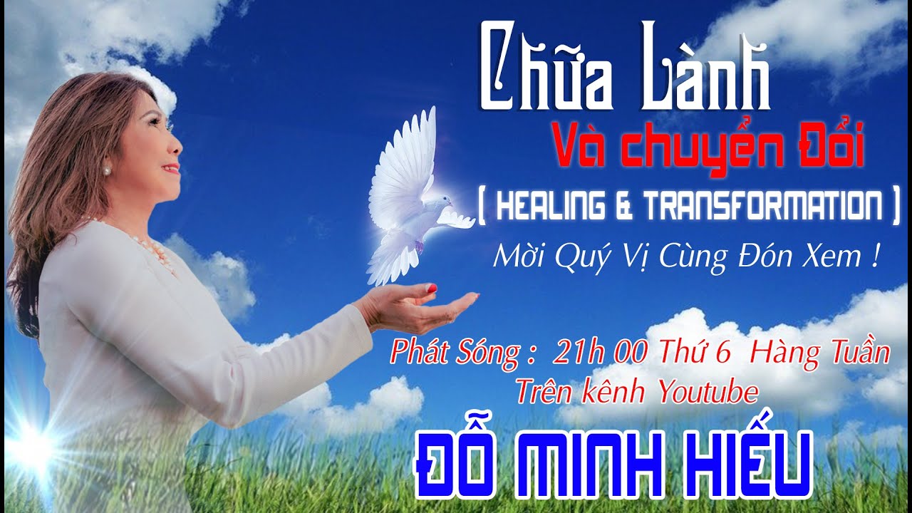 Chữa Lành Và Chuyển Đổi ( HEALING & TRANSFORMATION ) | ĐỖ MINH HIẾU