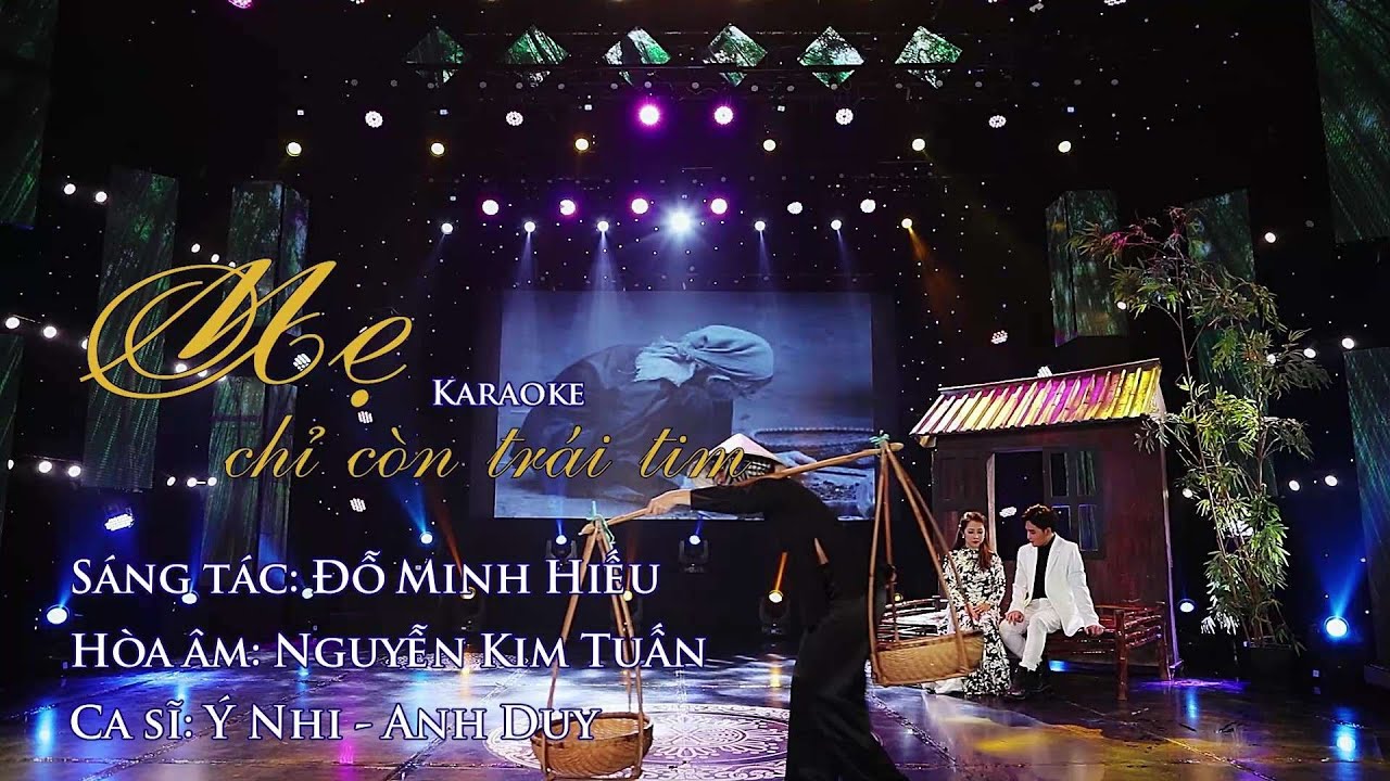 mẹ chỉ còn trái tim (karaoke có lời). ca sĩ ý nhi - anh duy. sáng tác đỗ minh hiếu.