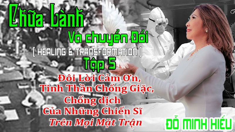 Chữa Lành Và Chuyển Đổi | Tập 5 – Đôi Lời Cảm Ơn Tới Những Chiến Sĩ ANH HÙNG BẢO VỆ NHÂN DÂN